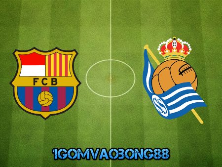 Soi kèo, nhận định Barcelona vs Real Sociedad – 03h00 – 17/12/2020