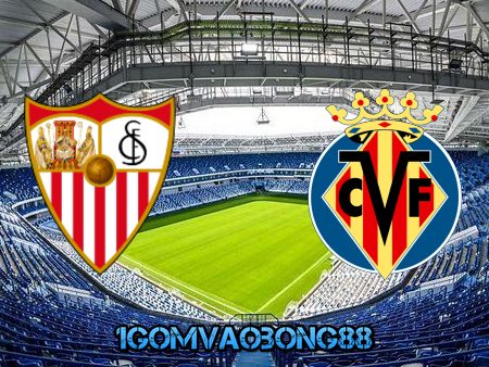 Soi kèo, nhận định Sevilla vs Villarreal – 23h00 – 29/12/2020