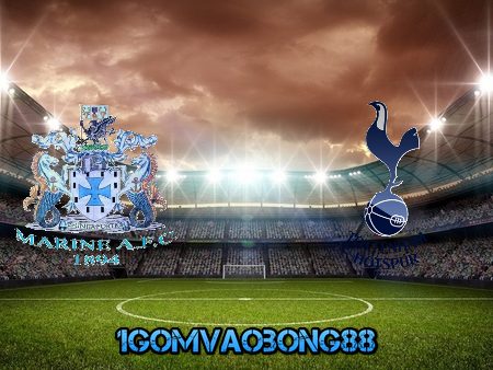 Soi kèo, nhận định Marine AFC vs Tottenham Hotspur – 00h00 – 11/01/2021