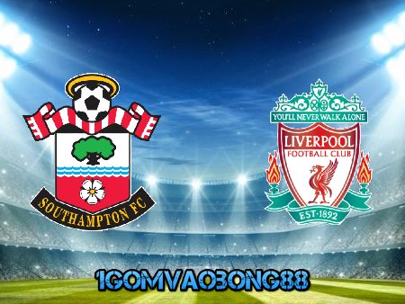 Soi kèo, nhận định Southampton vs Liverpool – 03h00 – 05/01/2021