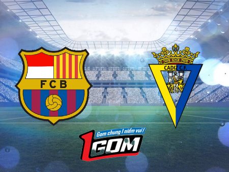 Soi kèo, nhận định Barcelona vs Cadiz CF – 00h30 – 21/08/2023