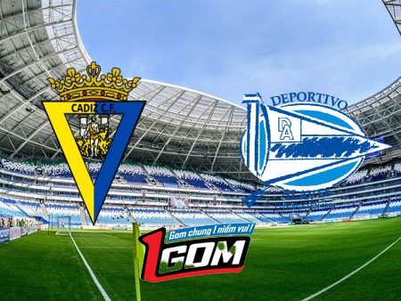 Soi kèo, nhận định Cadiz CF vs Alaves – 00h30 – 15/08/2023