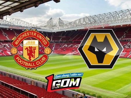 Soi kèo, nhận định Manchester Utd vs Wolves – 02h00 – 15/08/2023