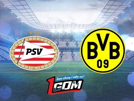 Soi kèo, nhận định PSV vs Dortmund – 03h00 – 21/02/2024