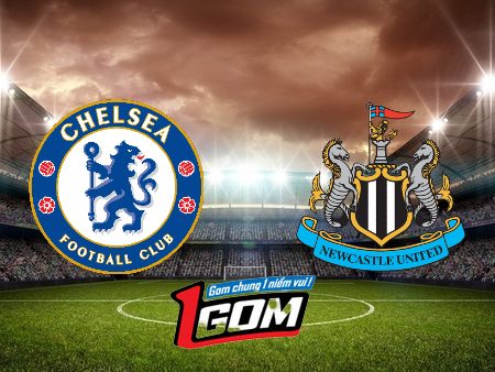 Soi kèo, nhận định Chelsea vs Newcastle – 03h00 – 12/03/2024