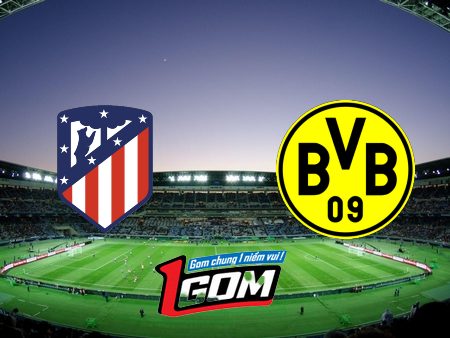 Soi kèo, nhận định Atl. Madrid vs Dortmund – 02h00 – 11/04/2024