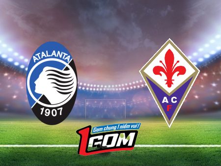 Soi kèo, nhận định Atalanta vs Fiorentina – 20h00 – 15/09/2024